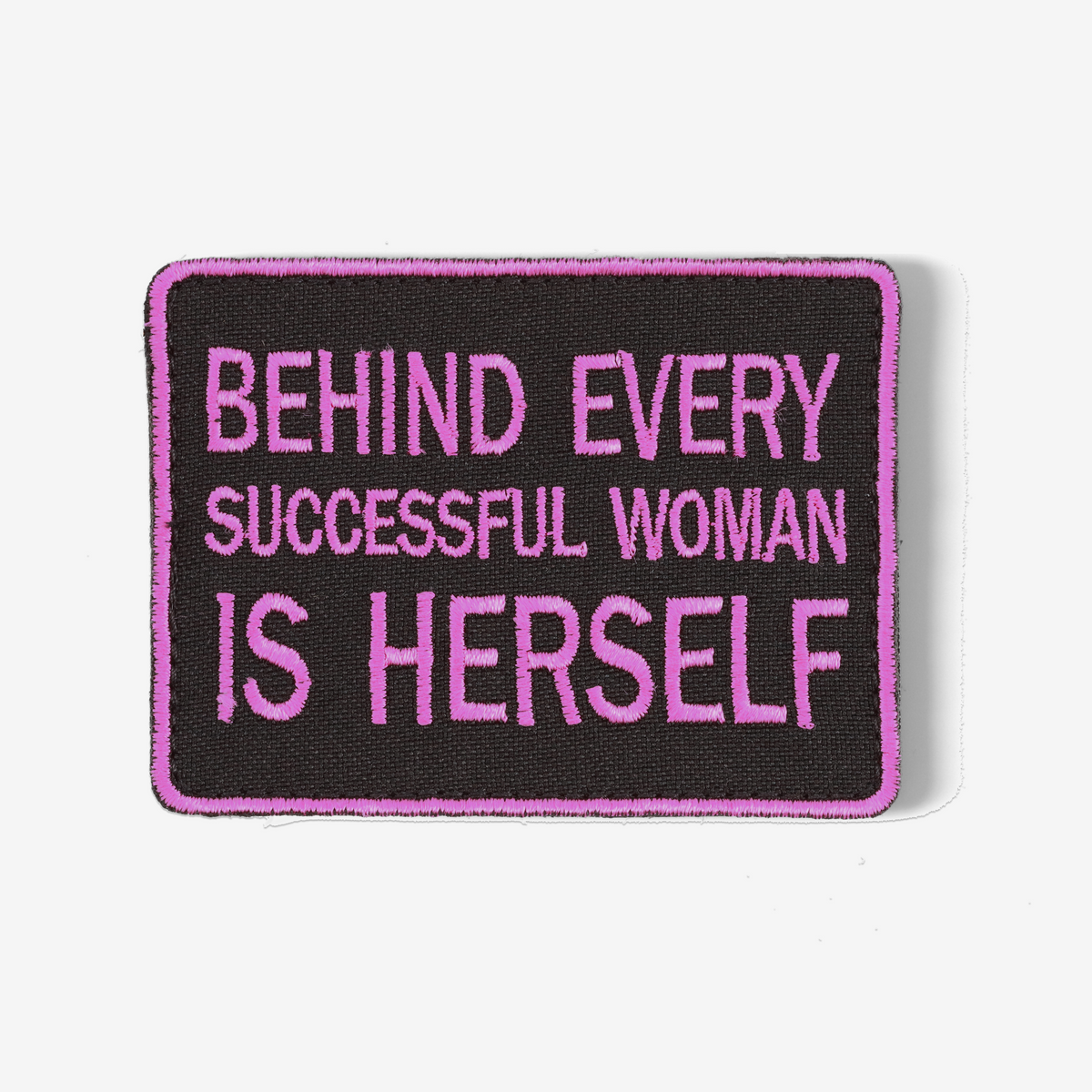 Патч "Behind Every Successful Woman Is Herself" (8x6)